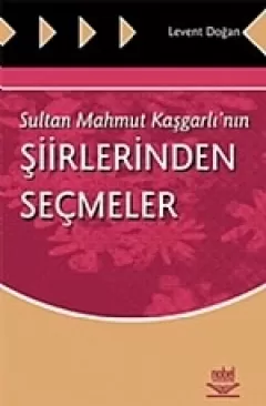 Sultan Mahmut Kaşgarlı’nın Şiirlerinden Seçmeler