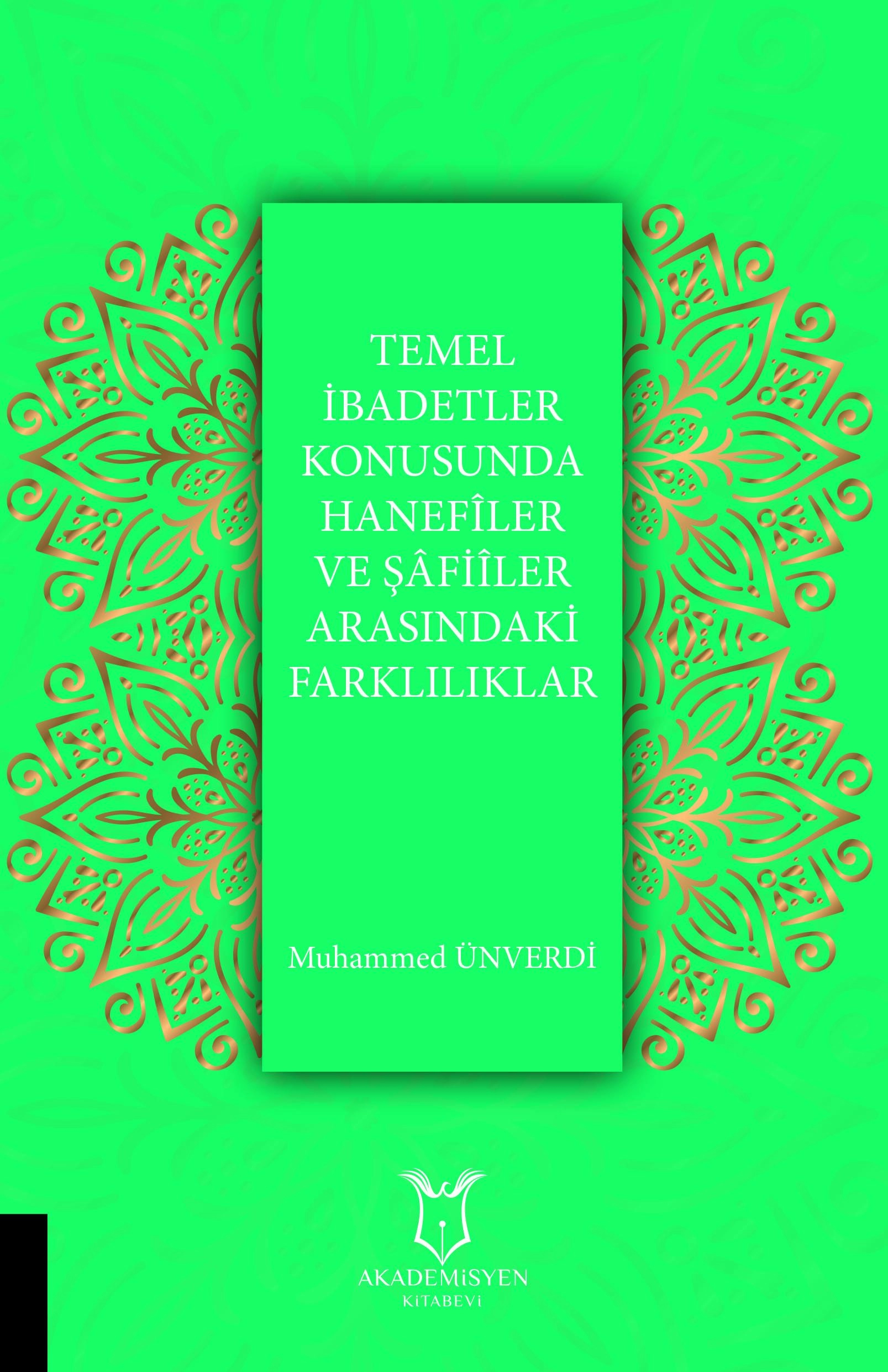 Temel İbadetler Konusunda Hanefîler ve Şâfiîler Arasındaki Farklılıklar