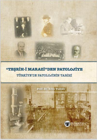 ``Teşrih-i Marazi`den`` Patolojiye Türkiye`de Patolojinin Tarihi