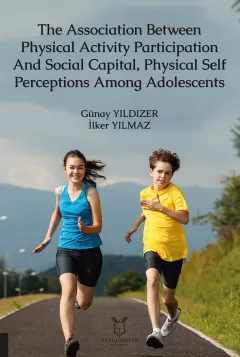 The Association Between Physical Activity Participation And Social Capital, Physical Self Perceptions Among Adolescents