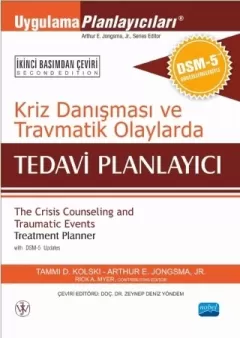 KRİZ DANIŞMASI ve TRAVMATİK OLAYLARDA TEDAVİ PLANLAYICI/The Crisis Counseling and Traumatic Events Treatment Planner