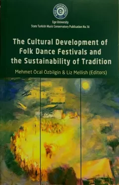 The Cultural Development of Folk Dance Festivals and the Sustainbility of Tradition