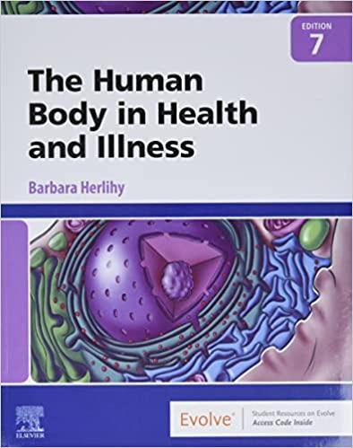 The Human Body in Health and Illness, 7th Edition