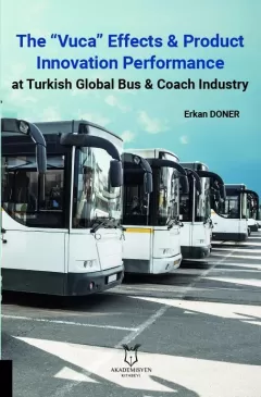 The “Vuca” Effects & Product  Innovation Performance At Turkish Global Bus & Coach Industry