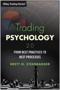 Trading Psychology 2.0: From Best Practices to Best Processes (Wiley Trading) Hardcover