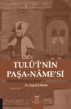 Tulû`î`nin Paşa-Nâme`si