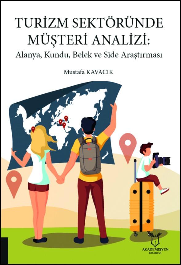 Turizm Sektöründe Müşteri Analizi: Alanya, Kundu, Belek ve Side Araştırması