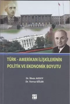 Türk – Amerikan İlişkilerinin Politik ve Ekonomik Boyutu