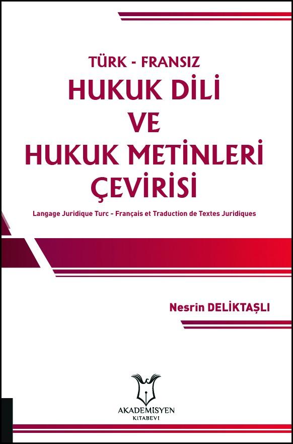 Türk-Fransız Hukuk Dili ve Hukuk Metinleri Çevirisi Langage Juridique Turc - Français et Traduction de Textes Juridiques