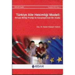 Türkiye Aile Hekimliği Modeli: Avrupa Birliği Pratiği ile Karşılaştırmalı Bir Analiz