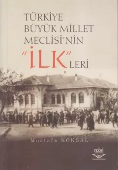 Türkiye Büyük Millet Meclisi’nin “İLK”leri