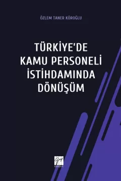 Türkiye`de Kamu Personeli İstihdamında Dönüşüm