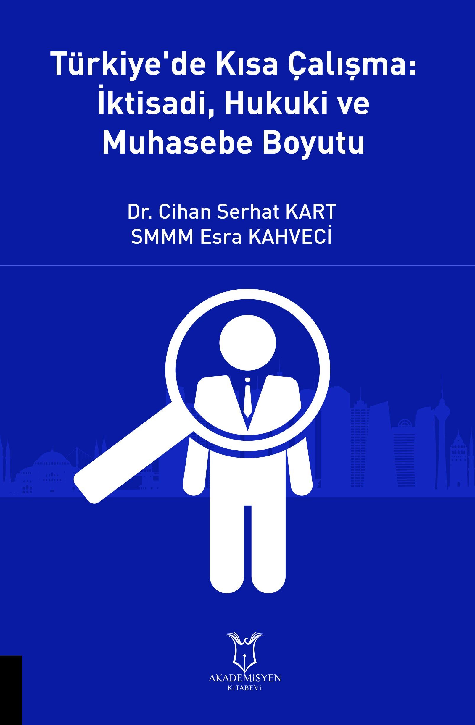 Türkiye`de Kısa Çalışma İktisadi, Hukuki ve Muhasebe Boyutu
