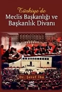 Türkiye`de Meclis Başkanlığı ve Başkanlık Divanı