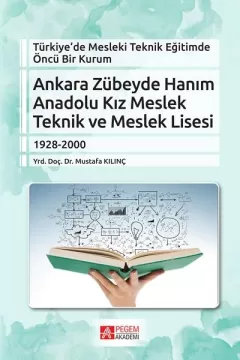 Türkiye’de Mesleki Teknik Eğitimde Öncü Bir Kurum Ankara Zübeyde Hanım Anadolu Kız Meslek Teknik ve Meslek Lisesi