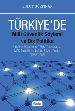 Türkiye`de Milli Güvenlik Söylemi ve Dış Politika