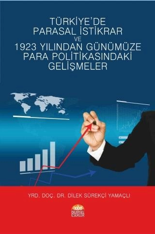 Türkiye’de Parasal İstikrar ve 1923 Yılından Günümüze Para Politikasındaki Gelişmeler