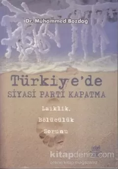 Türkiye`de Siyasi Parti Kapatma