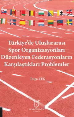 Türkiye’de Uluslararası Spor Organizasyonları Düzenleyen Federasyonların Karşılaştıkları Problemler