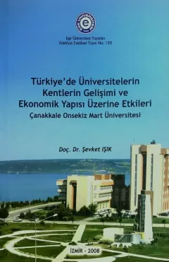 Türkiye`de Üniversitelerin Kentlerin Gelişimi ve Ekonomik Yapısı Üzerine Etkileri