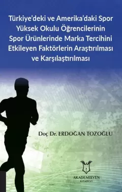 Türkiye`deki ve Amerika`daki Spor Öğrencilerinin Marka Tercihlerinin Karşılaştırılması