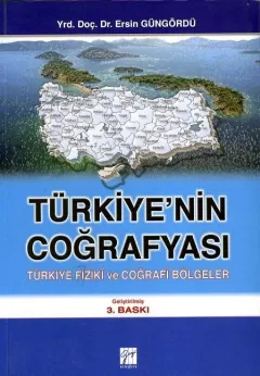 Türkiye’nin Coğrafyası - Türkiye Fiziki ve Coğrafi Bölgeler