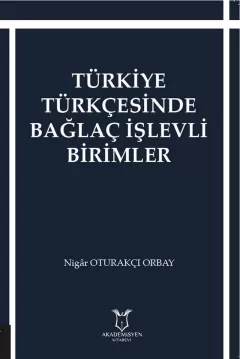 Türkiye Türkçesinde Bağlaç İşlevli Birimler