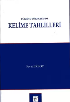 Türkiye Türkçesinde Kelime Tahlilleri