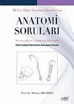 TUS ve Diğer Sınavlara Hazırlık İçin Anatomi Soruları: Sistematik ve Topografik Düzende