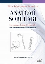 TUS ve Diğer Sınavlara Hazırlık İçin Anatomi Soruları: Sistematik ve Topografik Düzende