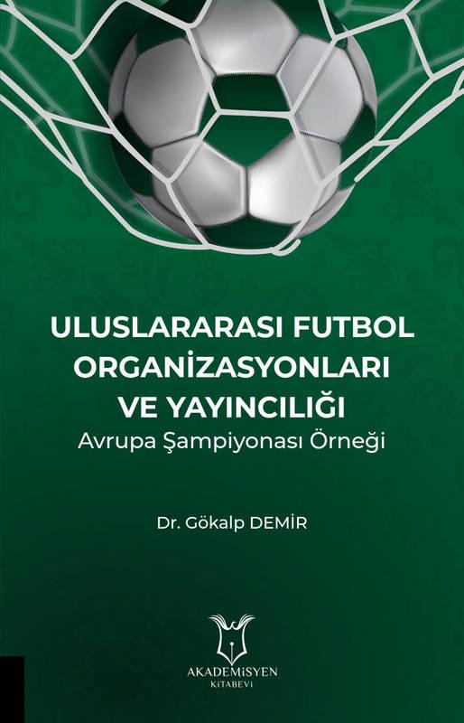 Uluslararası Futbol Organizasyonları ve Yayıncılığı