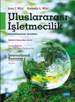 ULUSLARARASI İŞLETMECİLİK - Küreselleşmenin Zorlukları - INTERNATIONAL BUSINESS - The Challenges of Globalization