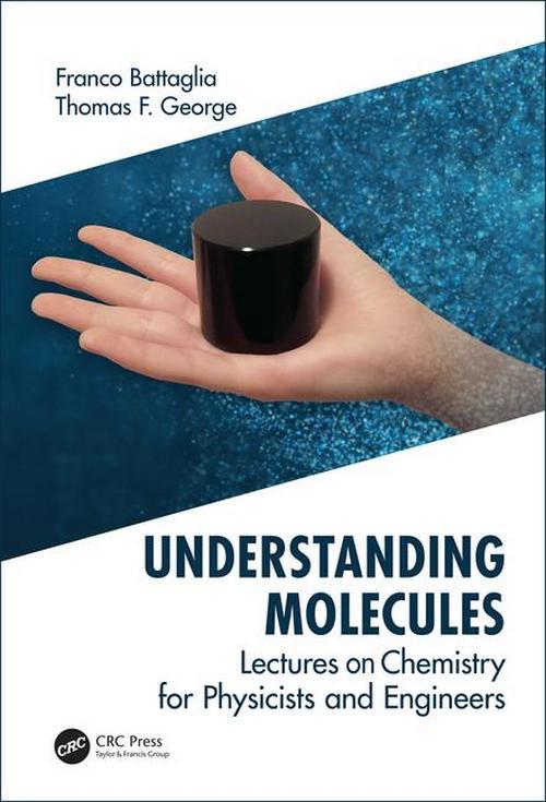 Understanding Molecules: Lectures on Chemistry for Physicists and Engineers