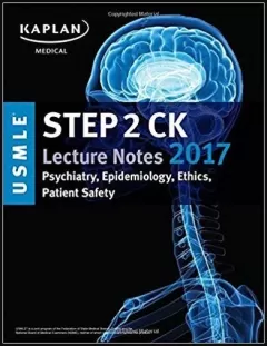 USMLE Step 2 CK Lecture Notes 2017: Psychiatry, Epidemiology, Ethics, Patient Safety 