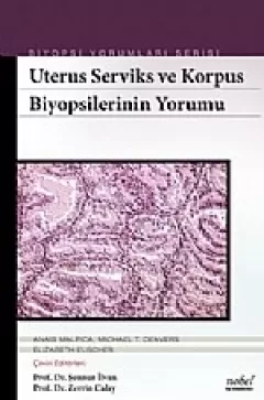 Uterus Serviks ve Korpus Biyopsilerinin Yorumu Biyopsi Yorumları Serisi