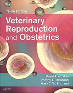 Veterinary Reproduction & Obstetrics, 10th Edition