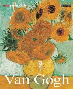 Vincent Van Gogh: Hayatı ve Eserleri