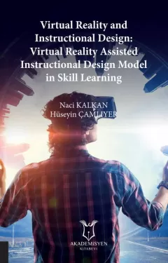Virtual Reality and Instructional Design: Virtual Reality Assisted Instructional Design Model in Skill Learning