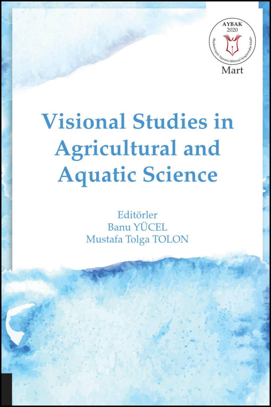 Visional Studies in Agricultural and Aquatic Science  ( AYBAK 2020 Mart )