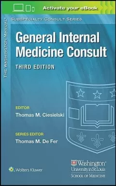 Washington Manual General Internal Medicine Consult (The Washington Manual Subspecialty Consult Series) Third Edition