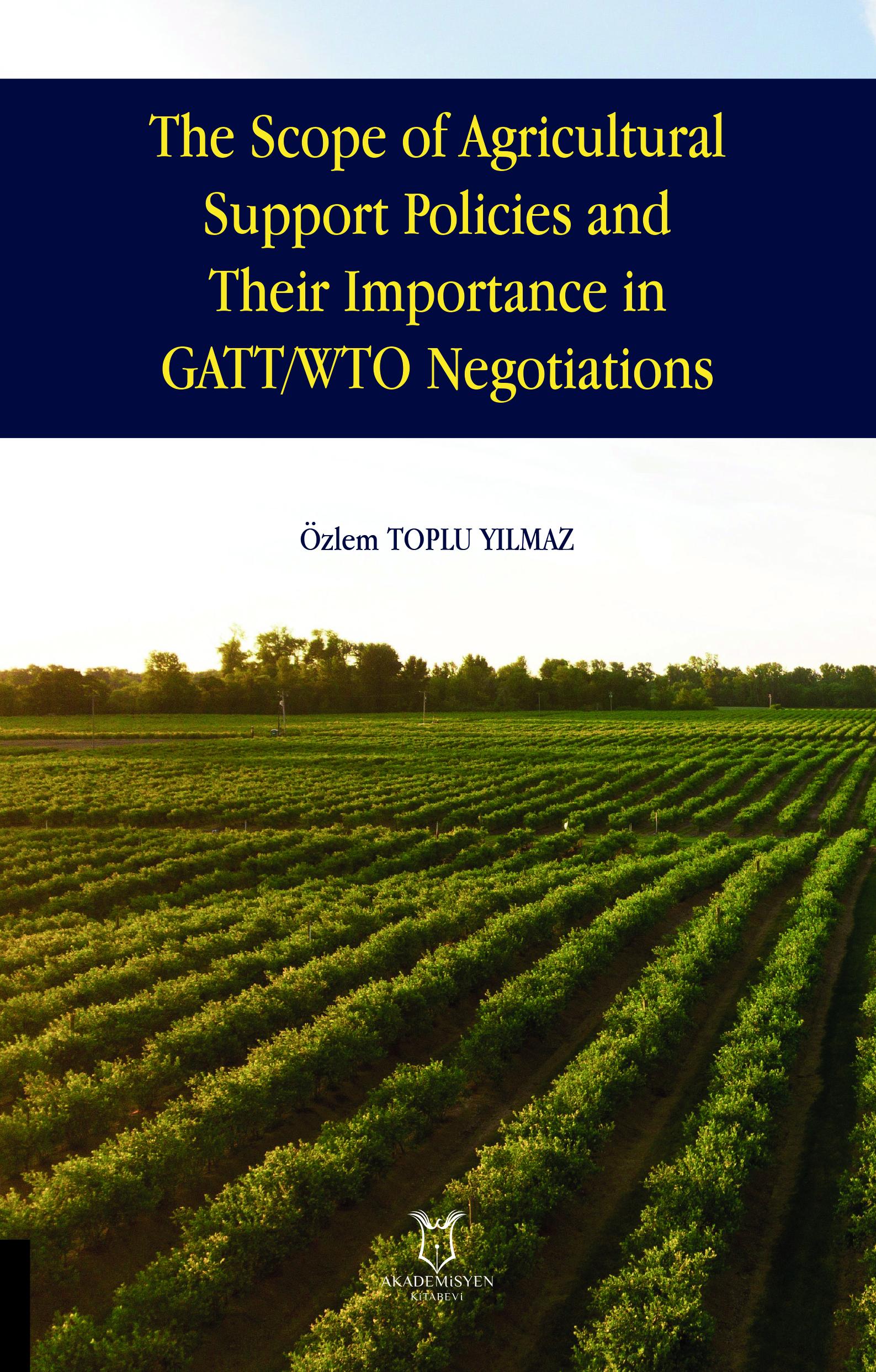 The Scope of Agricultural Support Policies and Their Importance in GATT/ WTO Negotiations