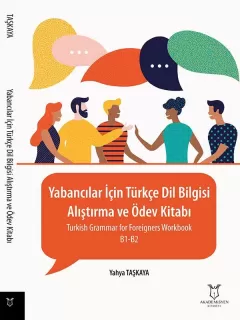 Yabancılar İçin Türkçe Dil Bilgisi - Alıştırma ve Ödev Kitabı - Turkish Grammar for Foreigners -Workbook- B1 - B2