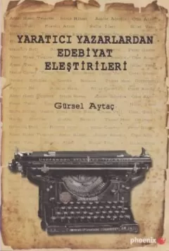 Yaratıcı Yazarlardan Edebiyat Eleştirileri