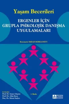 Yaşam Becerileri - Ergenler için Grupla Psikolojik Danışma Uygulamaları