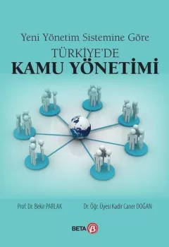 Yeni Yönetim Sistemine Göre Türkiye`de Kamu Yönetimi