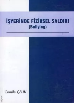 İşyerinde Fiziksel Saldırı (Bullying)