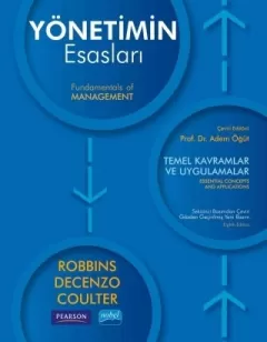 YÖNETİMİN ESASLARI - Temel Kavramlar ve Uygulamalar - FUNDAMENTALS of MANAGEMENT - Essential Concepts and Applications