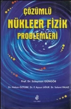 Çözümlü Nükleer Fizik Problemleri 