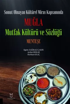 Somut Olmayan Kültürel Miras Kapsamında Muğla Mutfak Kültürü ve Sözlüğü Menteşe