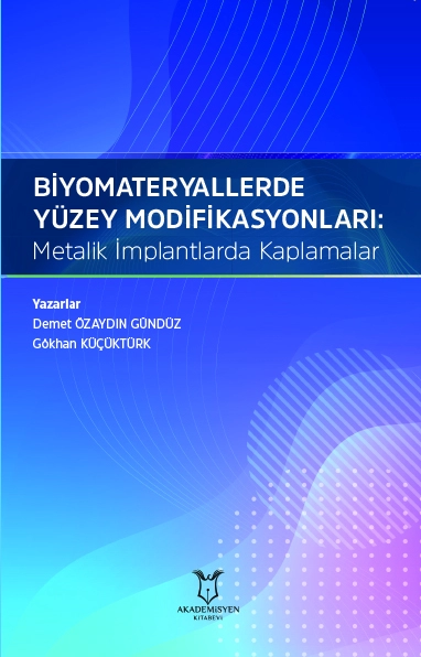 Biyomateryallerde Yüzey Modifikasyonları: Metalik İmplantlarda Kaplamalar